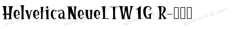 HelveticaNeueLTW1G R字体转换
